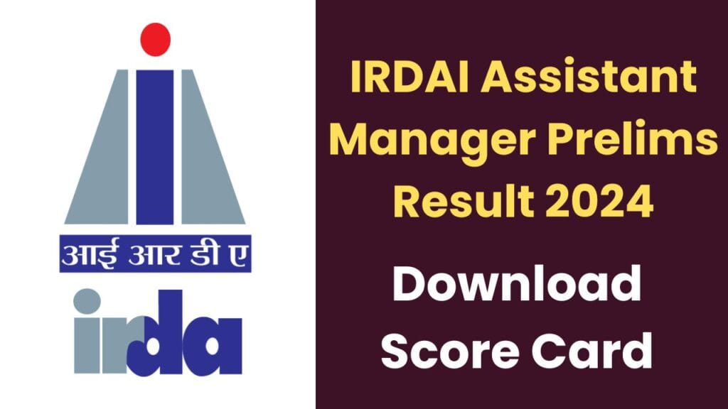 IRDAI Assistant Manager Prelims Result 2024 Score Card