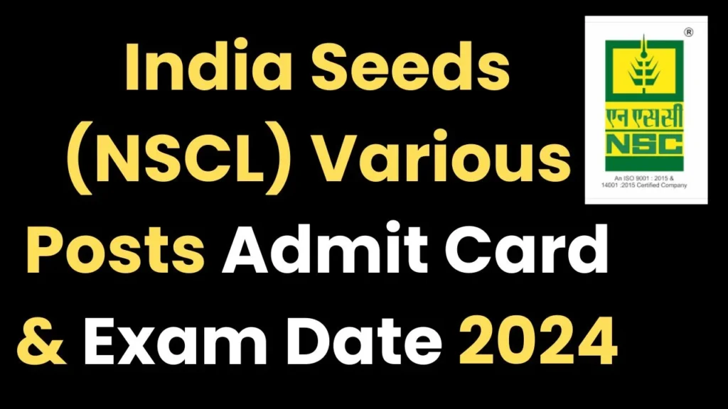 India Seeds (NSCL) Various Posts Admit Card & Exam Date 2024