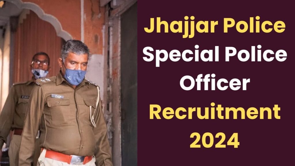 Jhajjar Police Special Police Officer Recruitment 2024