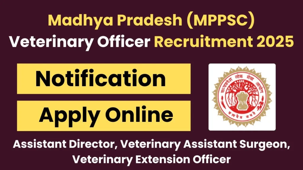 Madhya Pradesh (MPPSC) Veterinary Officer Recruitment 2025