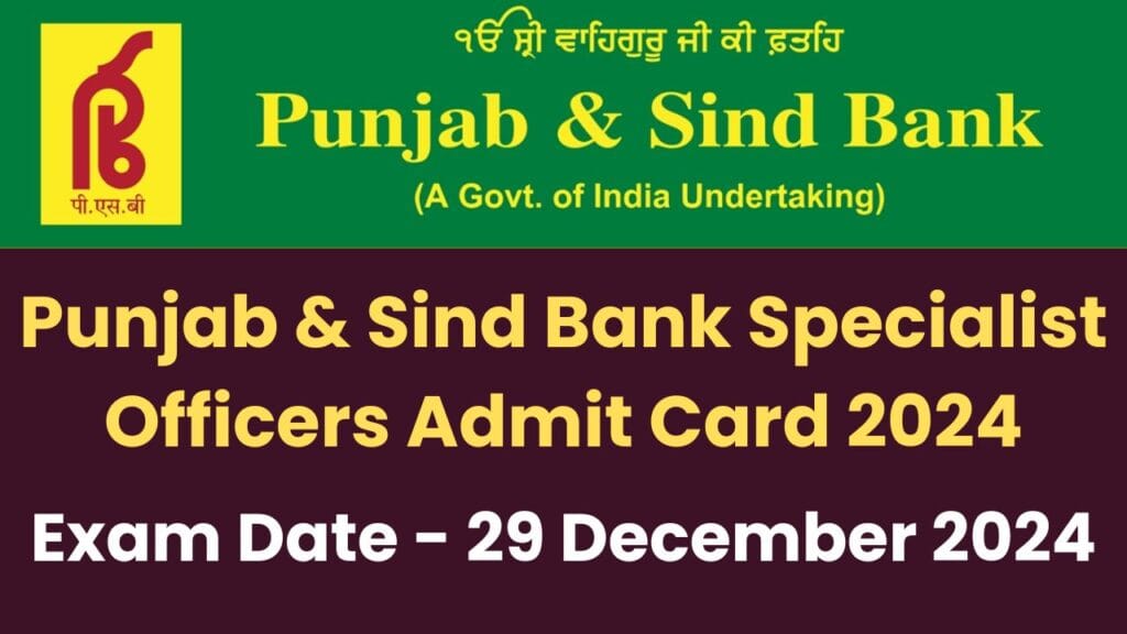 Punjab & Sind Bank Specialist Officers Admit Card 2024