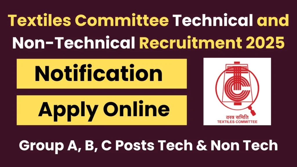 Textiles Committee Group A, B, C Recruitment 2025