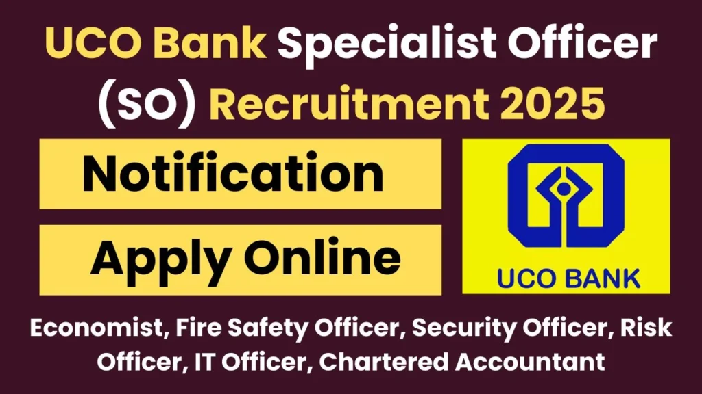 UCO Bank Specialist Officer Recruitment 2025