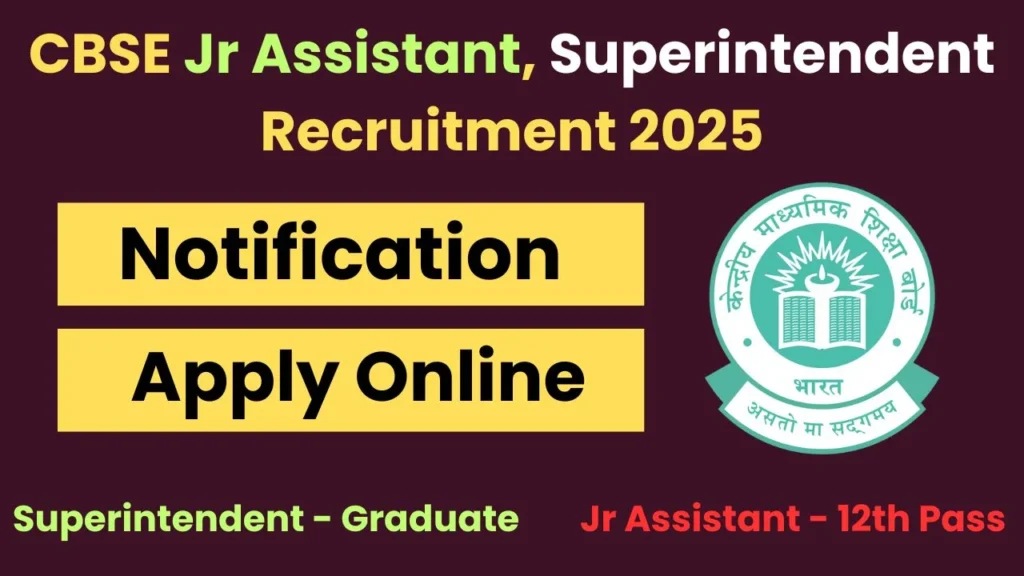 CBSE Jr Assistant, Superintendent Apply Online 2025 (212 Posts)