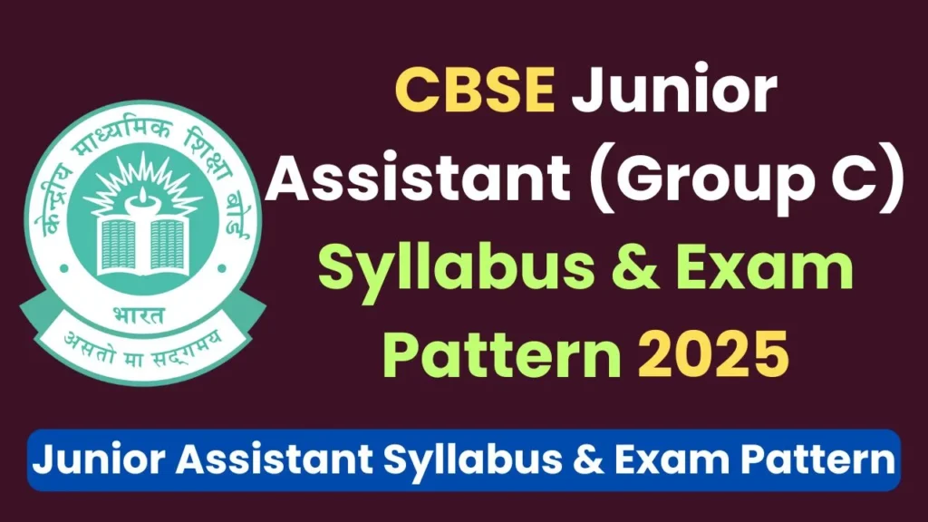 CBSE Junior Assistant (Group C) Syllabus & Exam Pattern 2025