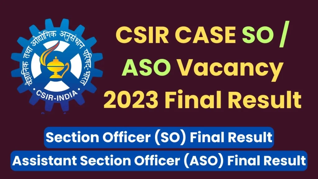 CSIR CASE SO ASO Vacancy 2023 Final Result