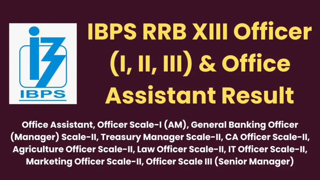 IBPS RRB XIII Officer Scale (I, II, III) & Office Assistant Result