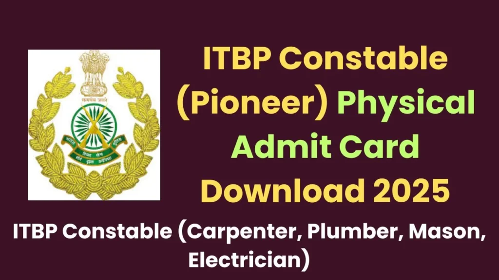 ITBP Constable (Pioneer) Physical Admit Card Download 2025