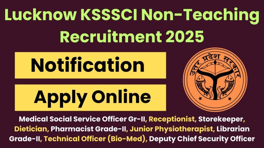 Lucknow KSSSCI Non-Teaching Recruitment 2025 Notification, Apply Online